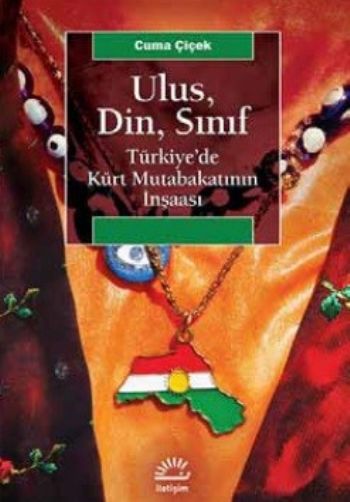 Ulus Din Sınıf Türkiye'de Kürt Mutabakatının İnşaası