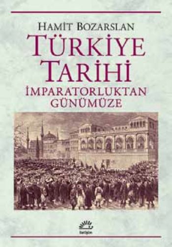 Türkiye Tarihi İmparatorluktan Günümüze