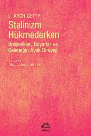 Stalinizm Hükmederken Bolşevikler Boyarlar ve Geleneğin Ayak Direnişi