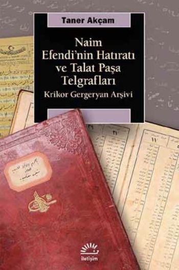 Naim Efendi'nin Hatıratı ve Talat Paşa Telgrafları Krikor Gergenyan Arşivi