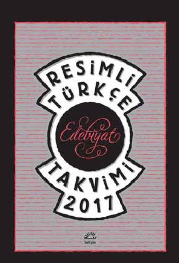 Resimli Türkçe Edebiyat Takvimi 2017