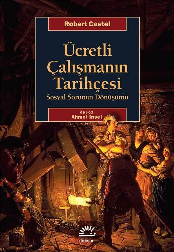 Ücretli Çalışmanın Tarihçesi Sosyal Sorunun Dönüşümü