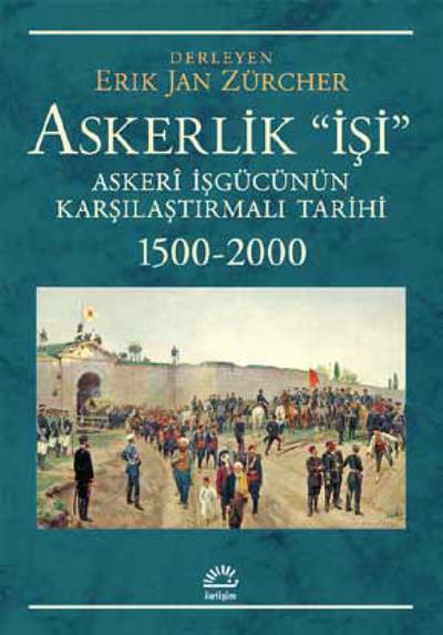 Askerlik İşi Askeri İşgücünün Karşılaştırmalı Tarihi 1500 2000