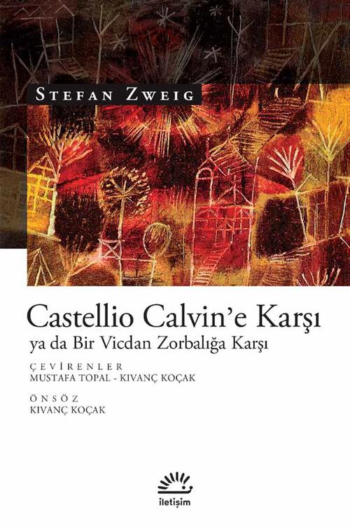 Castellio Calvin'e Karşı ya da Bir Vicdan Zorbalığa Karşı