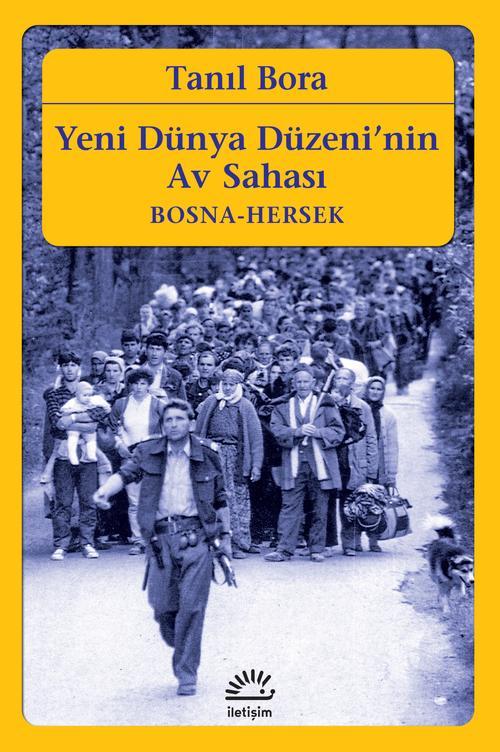 Yeni Dünya Düzeninin Av Sahası Bosna Hersek