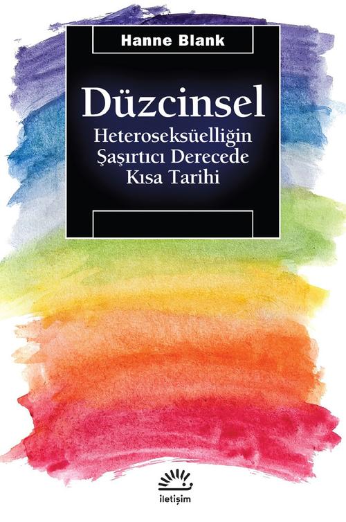 Düzcinsel Heteroseksüelliğin Şaşırtıcı Derecede Kısa Tarihi