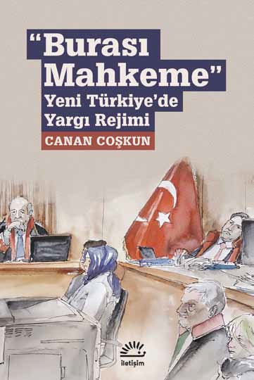 Burası Mahkeme Yeni Türkiye'de Yargı Rejimi
