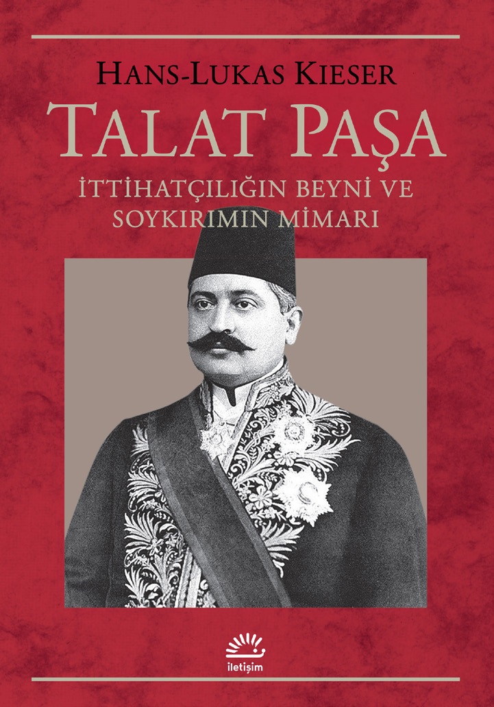 Talat Paşa İttihatçılığın Beyni ve Soykırımın Mimarı