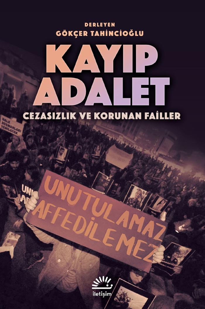 Kayıp Adalet Cezasızlık ve Korunan Failler