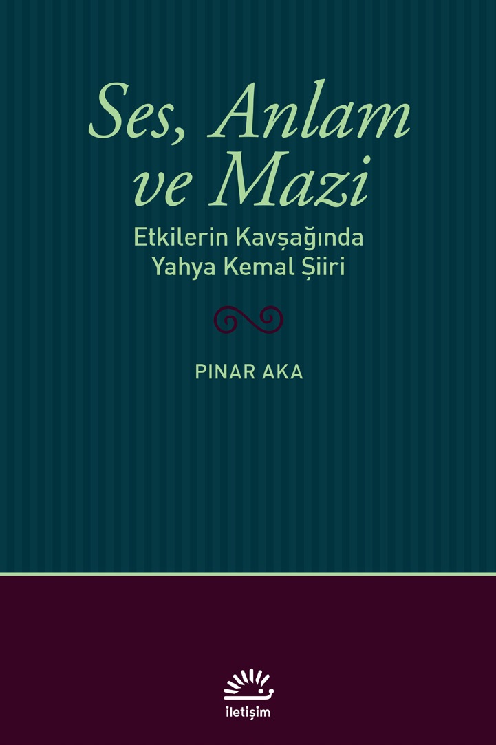 Ses Anlam ve Mazi Etkilerin Kavşağında Yahya Kemal Şiiri