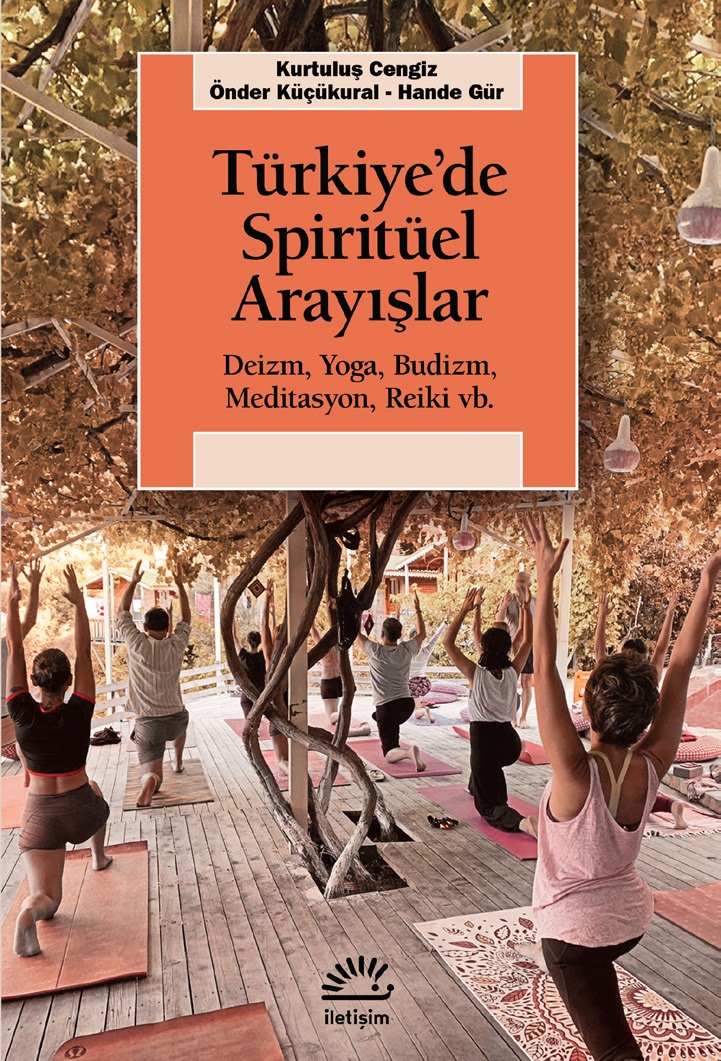 Türkiye'de Spiritüel Arayışlar Deizm Yoga Budizm Meditasyon Reiki vb.