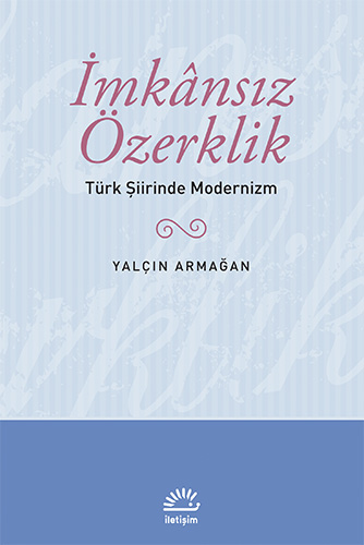 İmkansız Özerklik Türk Şiirinde Modernizm