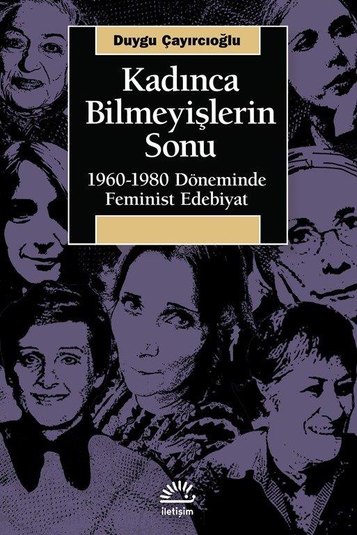 Kadınca Bilmeyişlerin Sonu 1960 1980 Döneminde Feminist Edebiyat