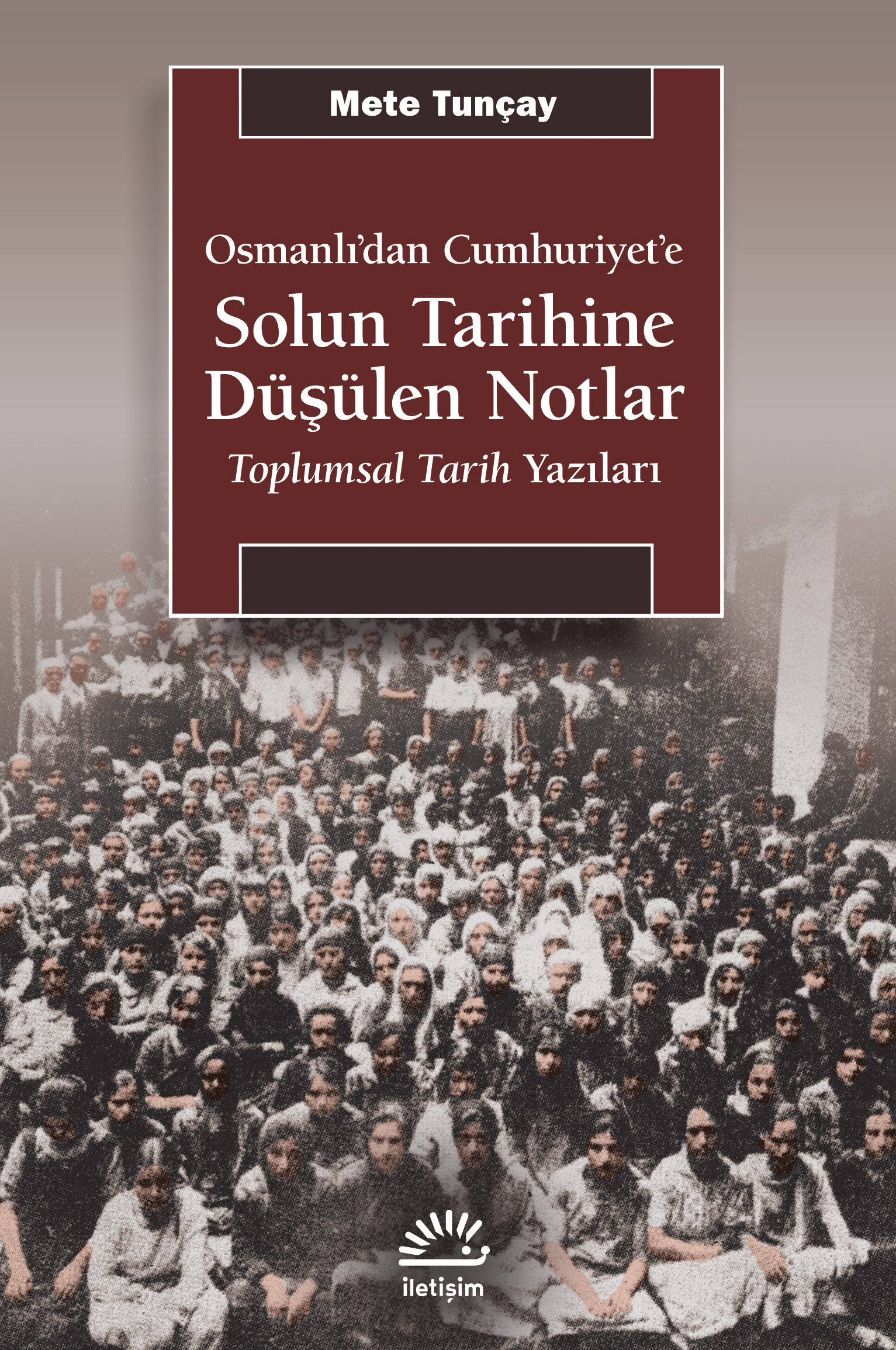 Solun Tarihine Düşülen Notlar Osmanlı'dan Cumhuriyet'e Toplumsal Tarih Yazıları