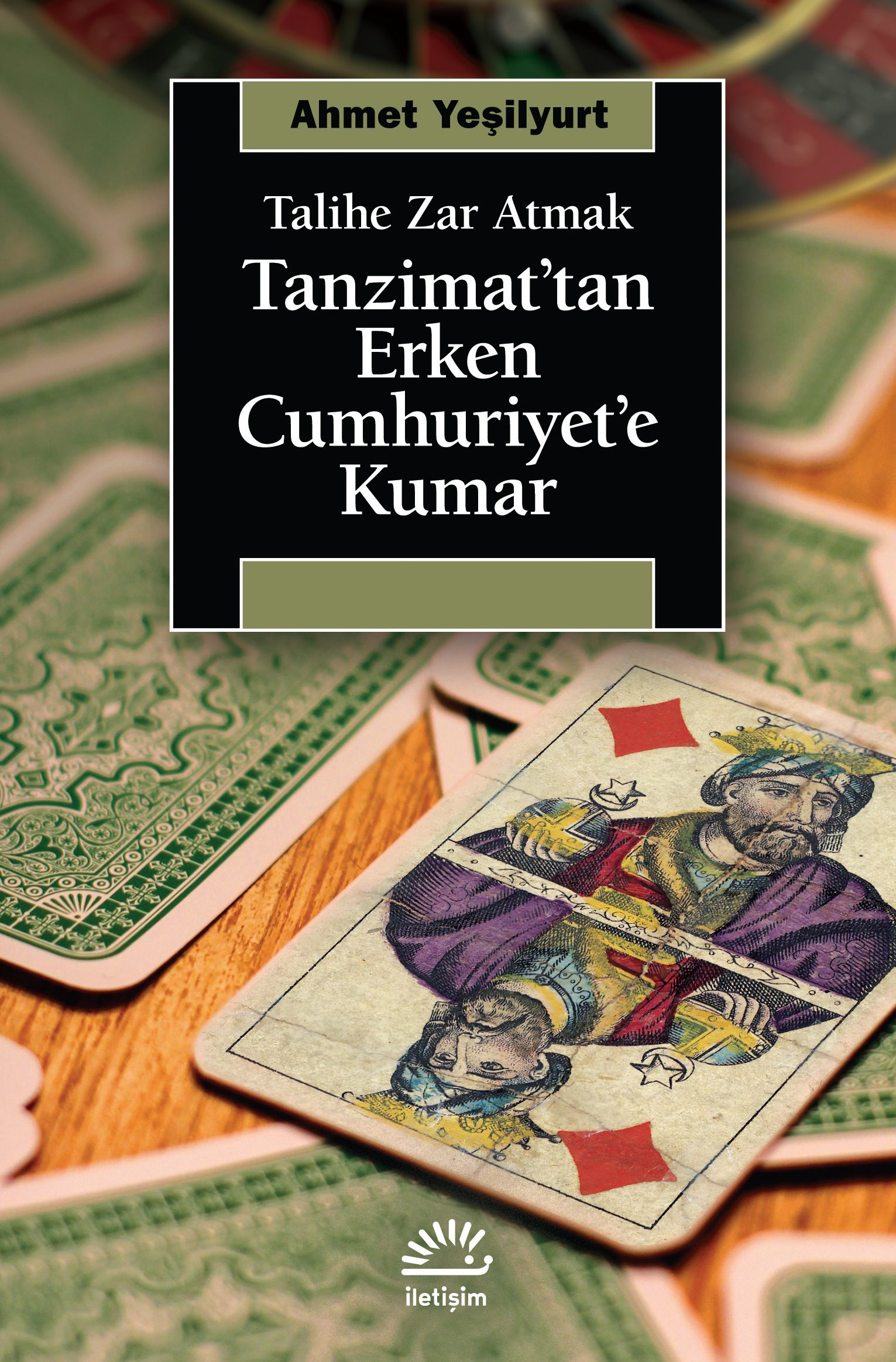Tanzimat'tan Erken Cumhuriyet'e Kumar Talihe Zar Atmak