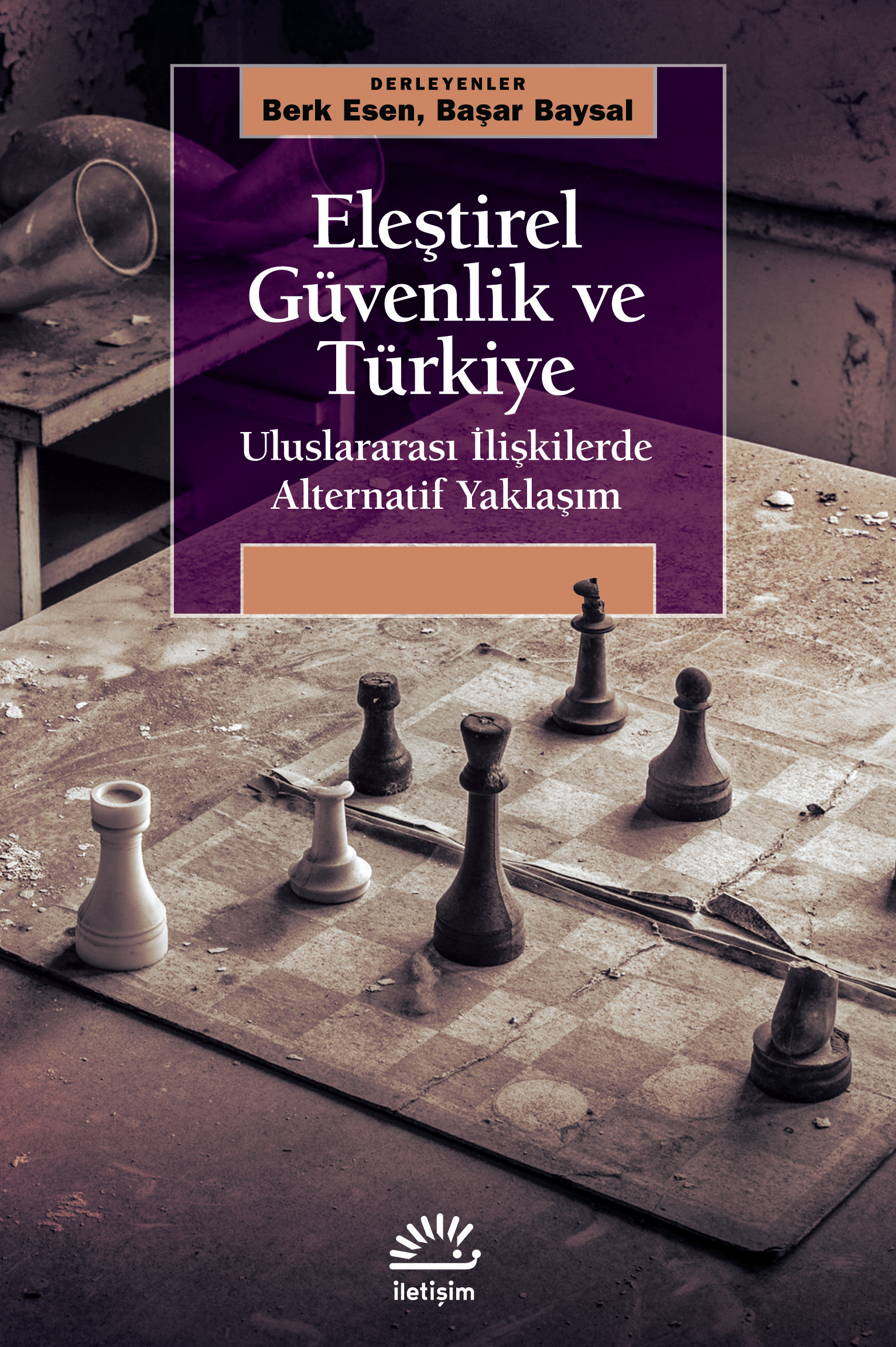Eleştirel Güvenlik ve Türkiye Uluslararası İlişkilerde Alternatif Yaklaşım