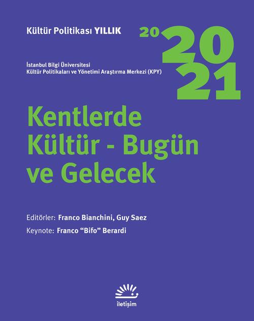 Kültür Politikası Yıllık 2020 2021 Kentlerde Kültür Bügün ve Gelecek