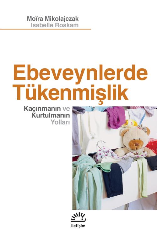 Ebeveynlerde Tükenmişlik Kaçınmanın ve Kurtulmanın Yolları