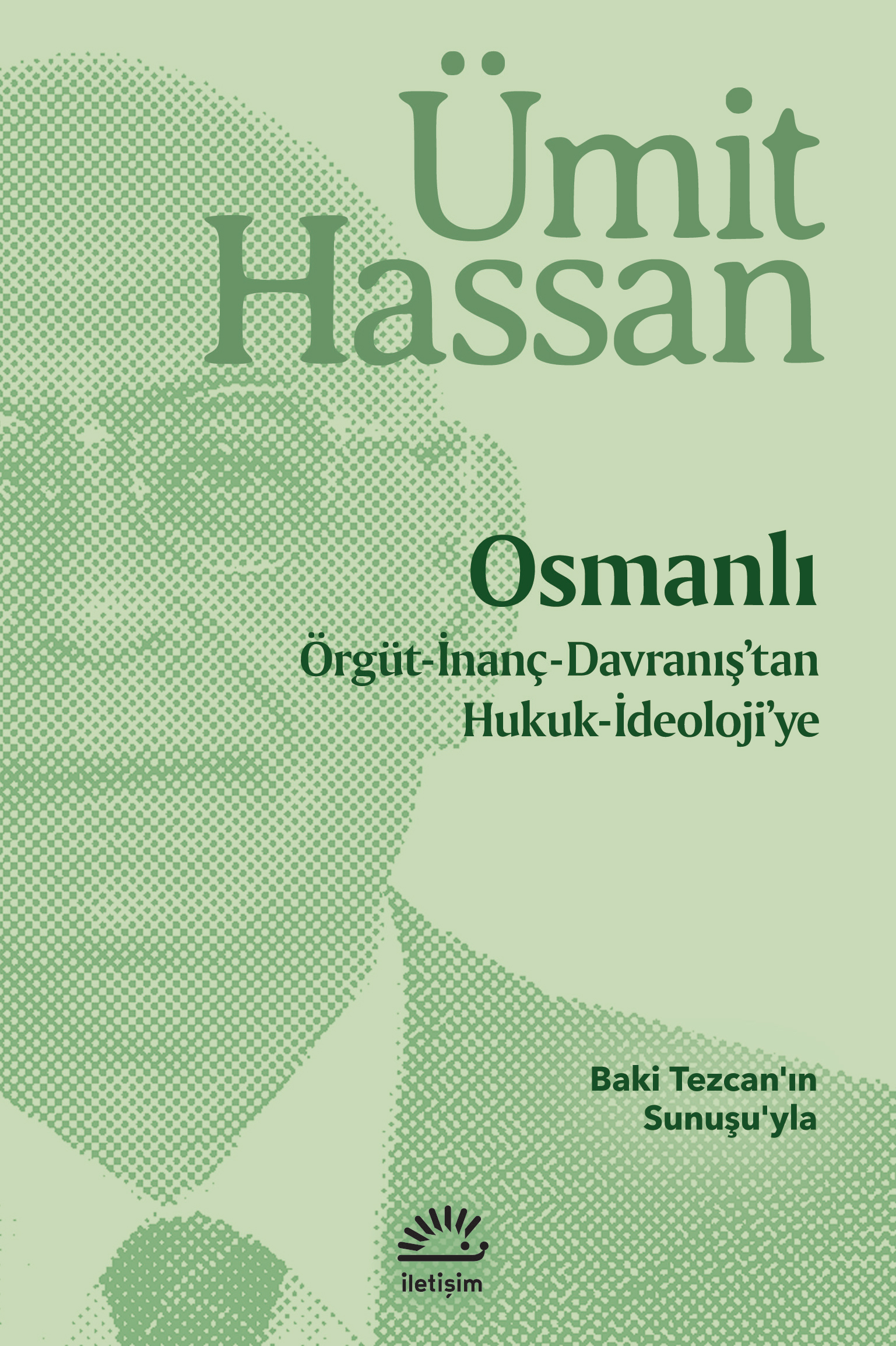 Osmanlı Örgüt İnanç Davranış'tan Hukuk İdeoloji'ye