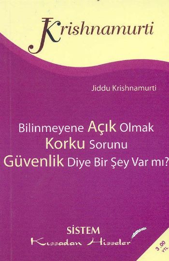 Güvenlik Diye Bir Şey Var mı Bilinmeyene Açık Olmak Korku Sorunu