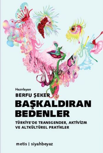 Başkaldıran Bedenler Türkiye'de Transgender Aktivizm ve Altkültürel Pratikler