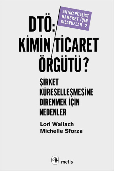 DTÖ Kimin Ticaret Örgütü Şirket Küreselleşmesine Direnmek İçin Nedenler