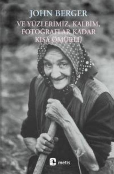 Ve Yüzlerimiz Kalbim Fotoğraflar Kadar Kısa Ömürlü