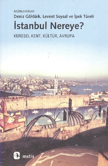 İstanbul Nereye Küresel Kent Kültür Avrupa