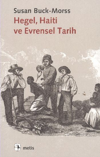 Hegel Haiti ve Evrensel Tarih