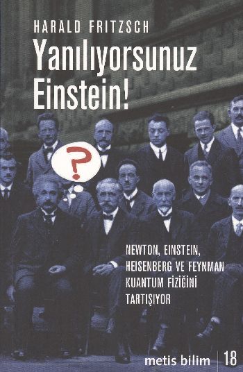 Yanılıyorsunuz Einstein Newton Einstein Heisenberg ve Feyn Kuant Fiziğ Tartı Metis Bilim 18
