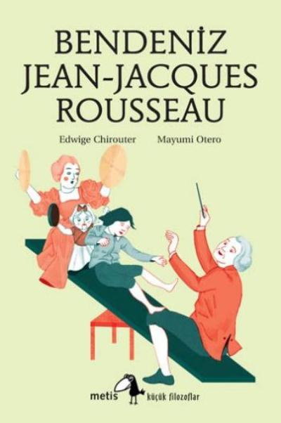 Bendeniz Jean Jacgues Rousseau Küçük Filozoflar Dizisi 12