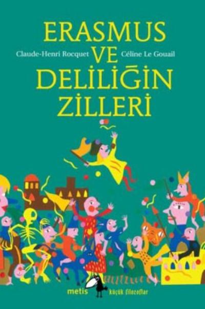 Erasmus ve Deliliğin Zilleri Küçük Filozoflar Dizisi 15