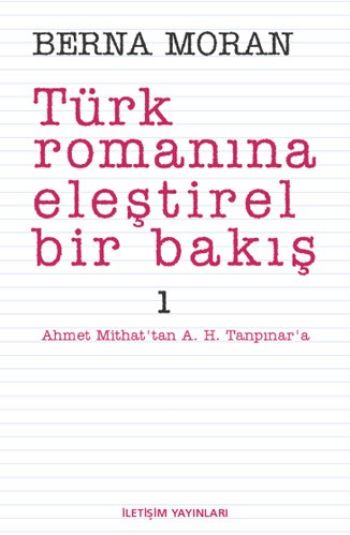 Türk Romanına Eleştirel Bir Bakış 1 Ahmet Mithat'tan A. H. Tanpınar'a
