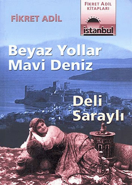 Beyaz Yollar Mavi Deniz Deli Saraylı