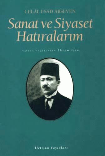 Celal Esad Arseven Sanat ve Siyaset Hatıralarım
