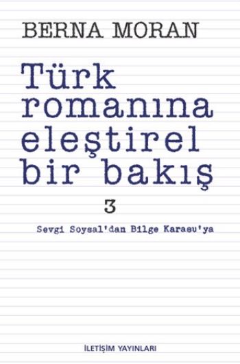 Türk Romanına Eleştirel Bir Bakış 3 Sevgi Soysal'dan Bilge Karasu'ya