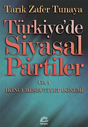 Türkiye'de Siyasal Partiler Cilt 1 İkinci Meşrutiyet Dönemi