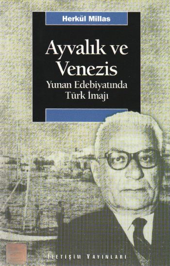 Ayvalık ve Venezis Yunan Edebiyatında Türk İmajı