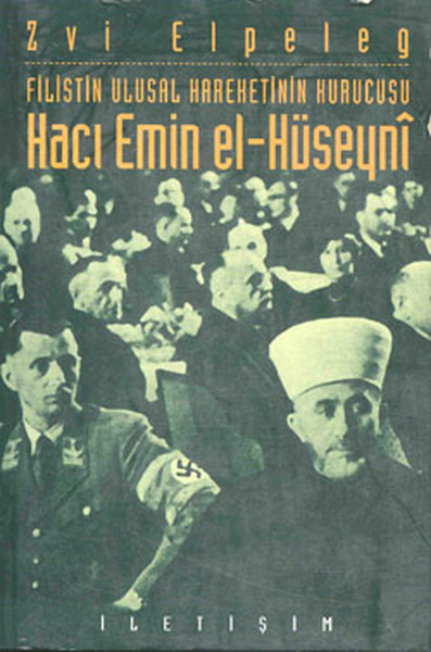 Hacı Emin El Hüseyni Filistin Ulusal Hareketinin Kurucusu