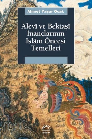 Alevi ve Bektaşi İnançlarının İslam Öncesi Temelleri