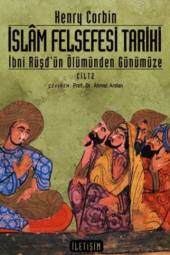 İslam Felsefesi Tarihi Cilt 2 İbni Rüşd'ün Ölümünden Günümüze