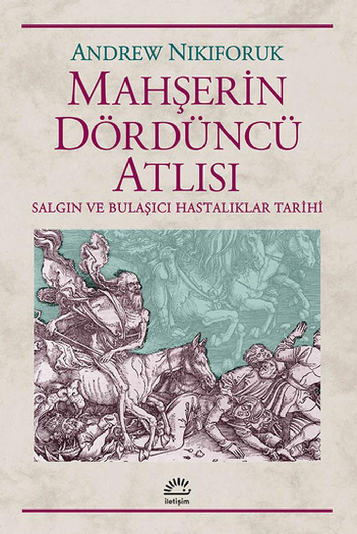 Mahşerin Dördüncü Atlısı Salgın ve Bulaşıcı Hastalıklar Tarihi