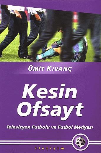 Kesin Ofsayt Televizyon Futbolu ve Futbol Medyası