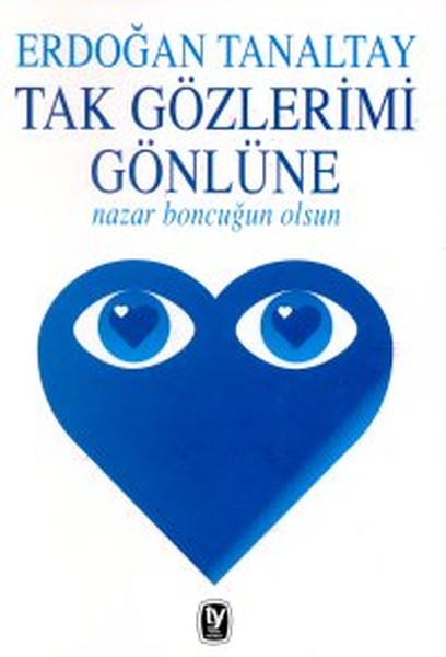 Tak Gözlerimi Gönlüne