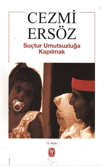 Suçtur Umutsuzluğa Kapılmak