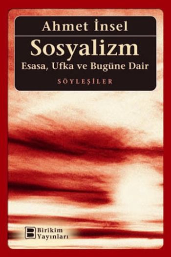 Sosyalizm Esasa Ufka ve Bugüne Dair