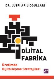 Dijital Fabrika Üretimde Dijitalleşme Stratejileri AURA KİTAPLIĞI