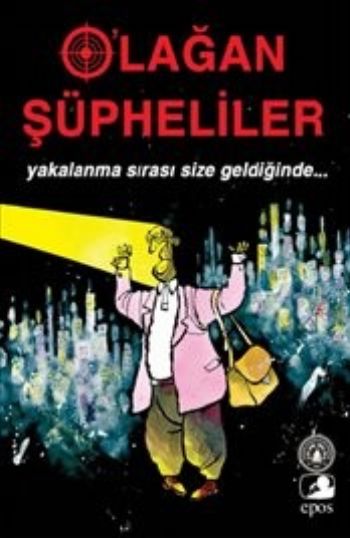 Olağan Şüpheliler Yakalanma Sırası Size Geldiğinde