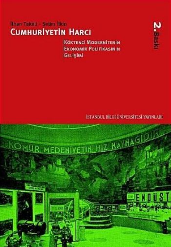 Köktenci Modernitenin Ekonomi Politikasının Gelişimi Cumhuriyetin Harcı II