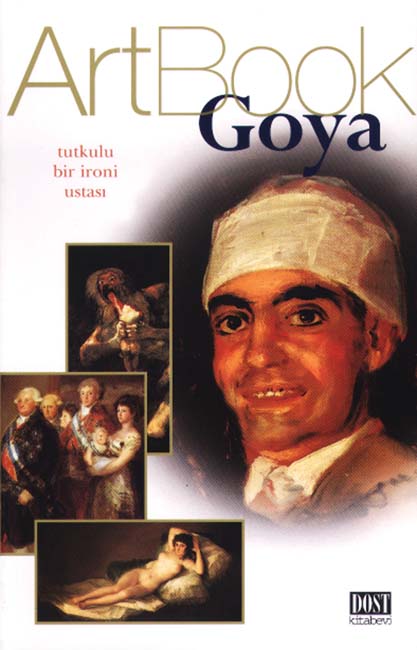 Goya Tutkulu Bir İroni Ustası